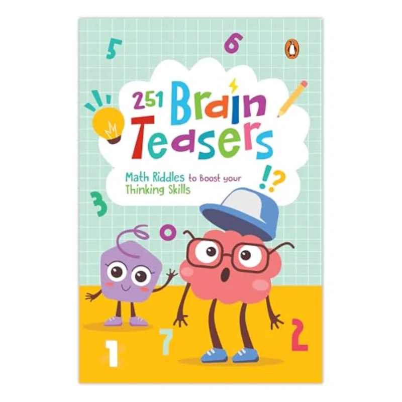 251 Brain Teasers: Math Riddles to Boost Your Thinking Skills : Number Puzzles, Picture Puzzles, Logic Puzzles and more | Ages 6+ [Penguin Series]