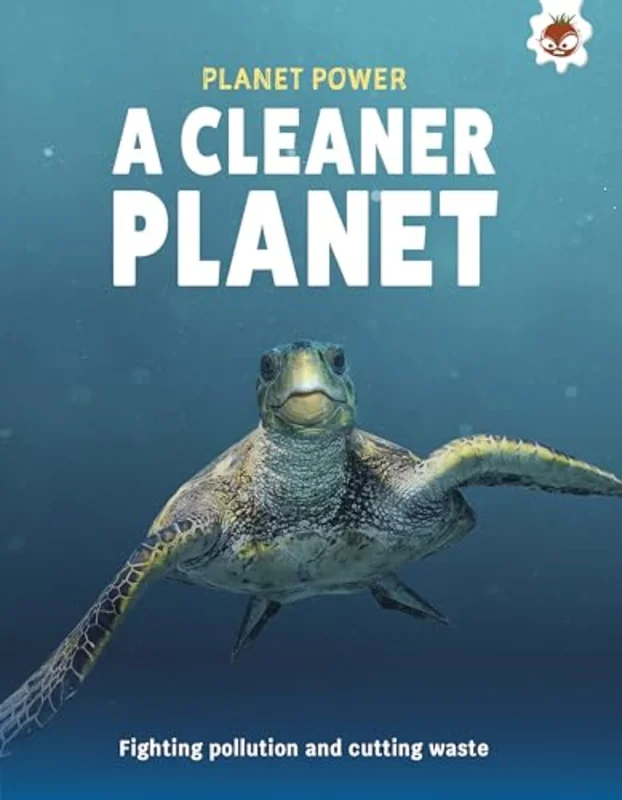 A Cleaner Planet : Fighting pollution and cutting waste