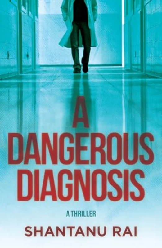 A Dangerous Diagnosis : A Novel