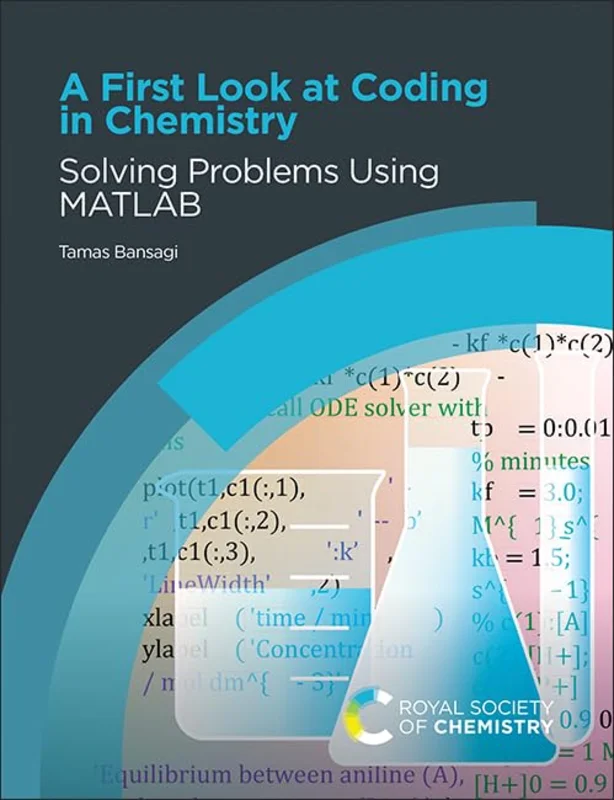A First Look at Coding in Chemistry : Solving Problems Using MATLAB