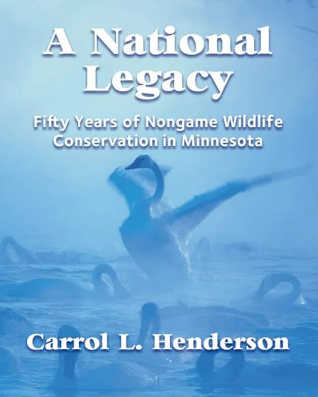 A National Legacy : Fifty Years of Nongame Wildlife Conservation in Minnesota