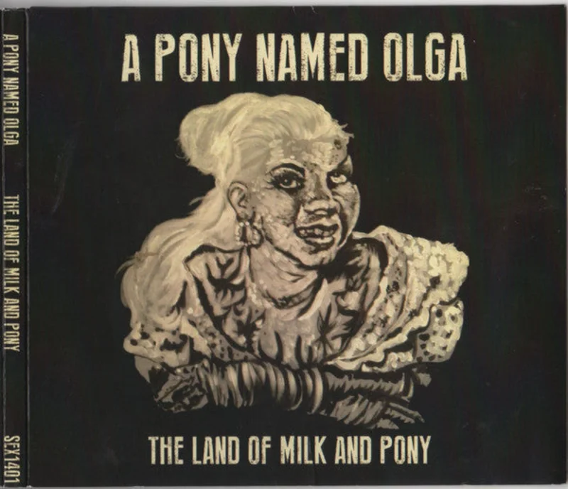 A Pony Named Olga - The Land Of Milk And Pony (CD)