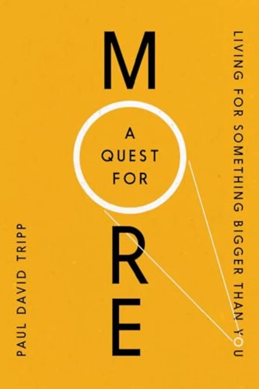A Quest for More : Living for Something Bigger Than You