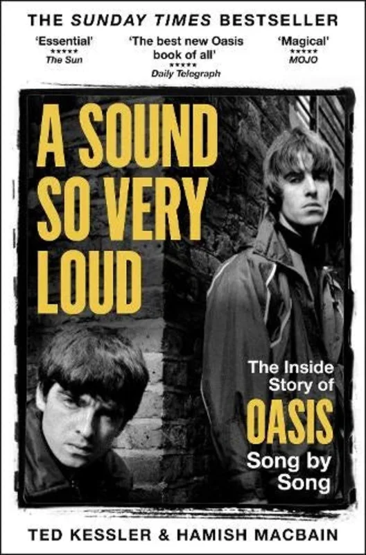 A Sound So Very Loud | The Inside Story of Oasis