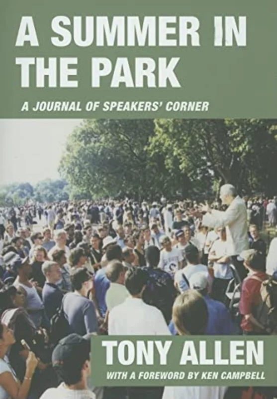 A Summer in the Park : A Journal of Speakers' Corner