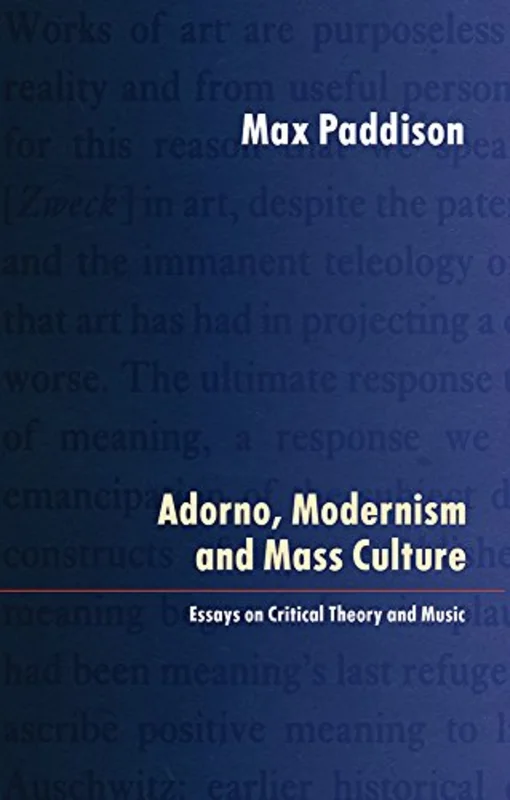 Adorno, Modernism and Mass Culture : Essays on Critical Theory and Music