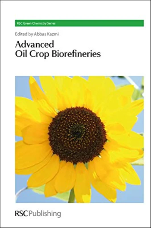 Advanced Oil Crop Biorefineries : Volume 14