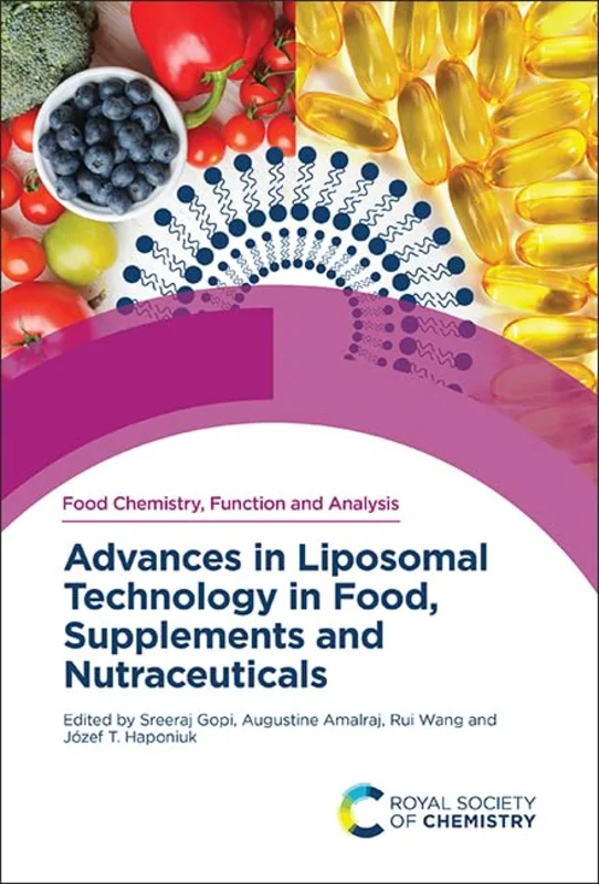 Advances in Liposomal Technology in Food, Supplements and Nutraceuticals : Volume 46
