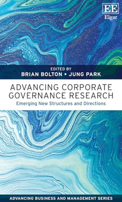 Advancing Corporate Governance Research : Emerging New Structures and Directions