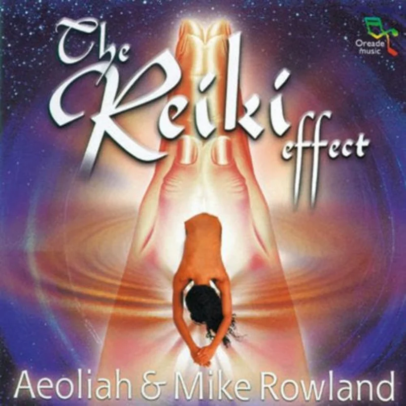 Aeoliah & Mike Rowland  - The Reiki Effect (CD)