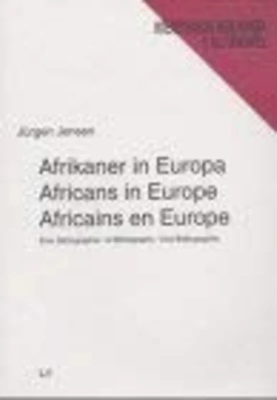Afrikaner in Europa - Eine Bibliographie Africans in Europe - a Bibliography Africains En Europe - Une Bibliographie : v. 51
