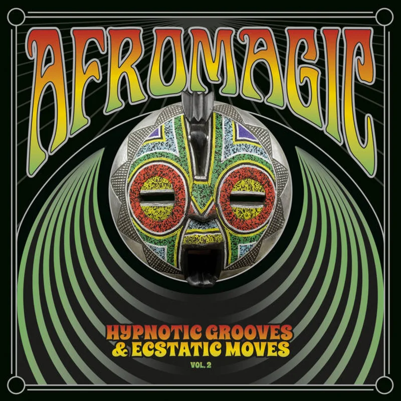 AfroMagic Vol.2 - Hypnotic Grooves & Ecstatic Moves