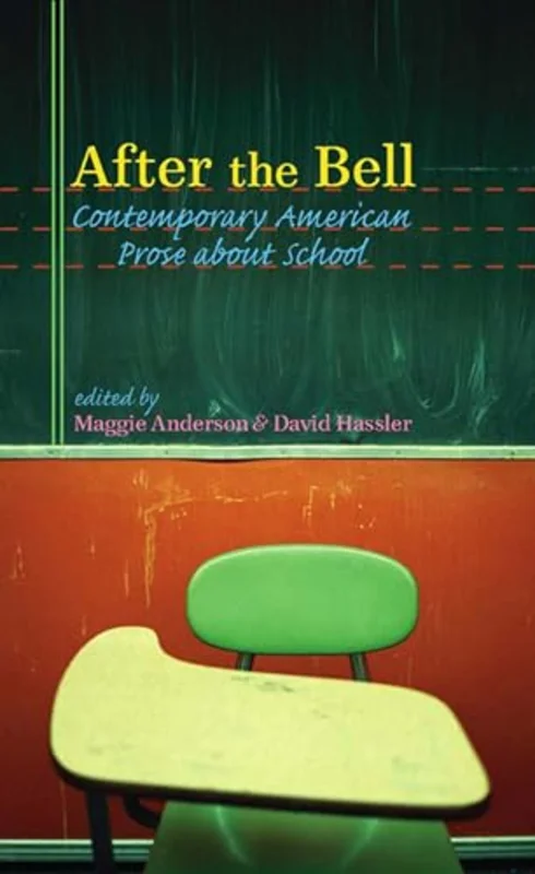 After the Bell : Contemporary American Prose About School