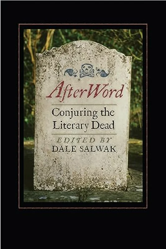 AfterWord : Conjuring the Literary Dead