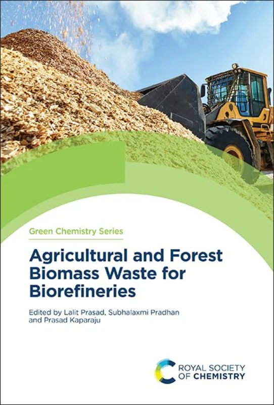 Agricultural and Forest Biomass Waste for Biorefineries : Volume 86