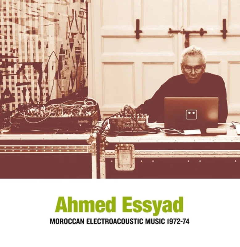 Ahmed Essyad - Moroccan Electroacoustic Music 1972-74 LP