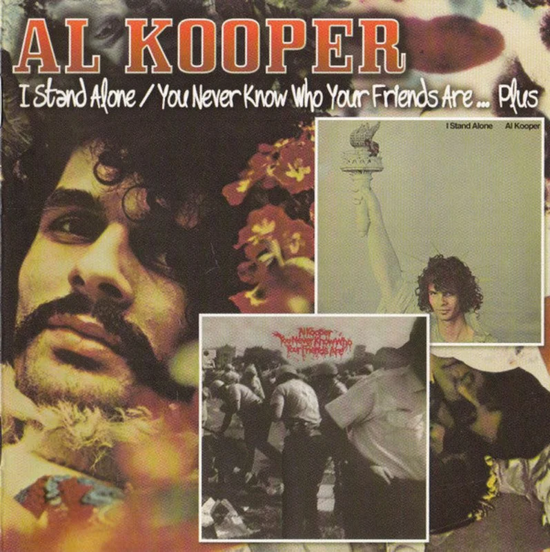 Al Kooper - I Stand Alone / You Never Know Who Your Friends Are... Plus (CD)