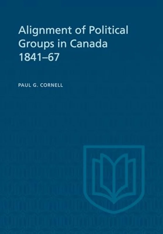 Alignment of Political Groups in Canada 1841-67