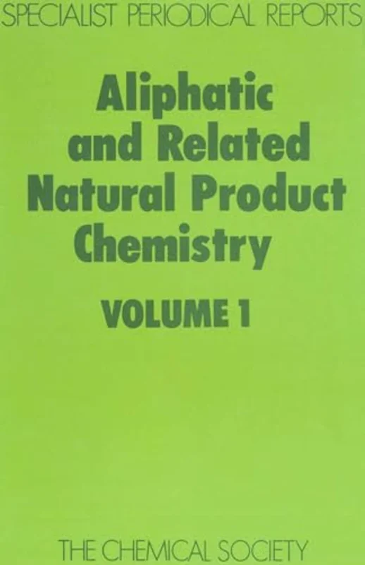 Aliphatic and Related Natural Product Chemistry : Volume 1 : Volume 1
