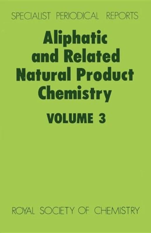 Aliphatic and Related Natural Product Chemistry : Volume 3 : Volume 3
