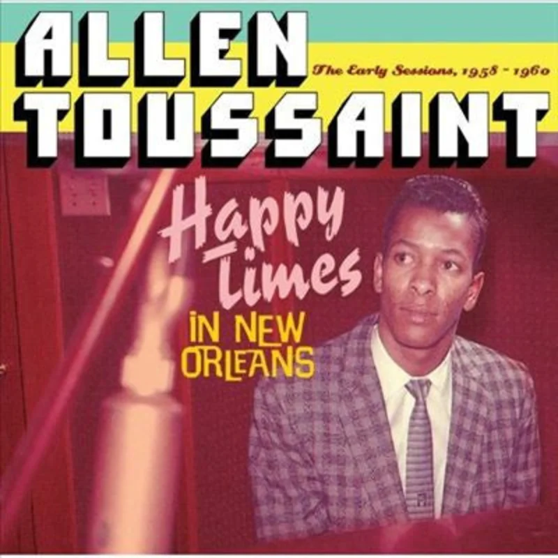 Allen Toussaint - Happy Times In New Orleans - The Early Sessions 1958-1960 (CD)
