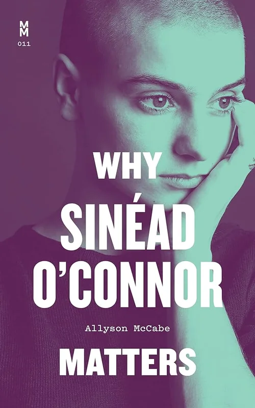 Allyson McCabe - Why Sinad O'Connor Matters