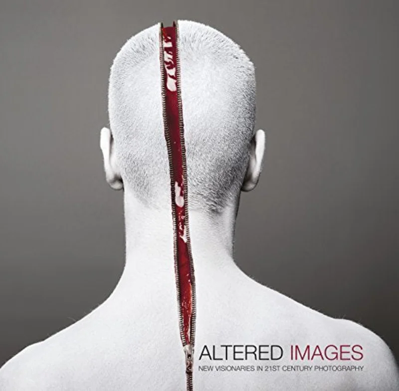 Altered Images. : New Visionaries in 21st Century Photography