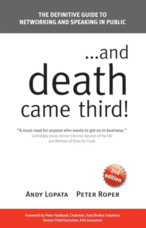 ...and Death Came Third! : The Definitive Guide to Networking and Speaking in Public