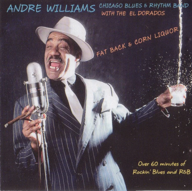 Andre Williams , Chicago Blues & Rhythm Band With The El Dorados - Fat Back & Corn Liquor (CD)