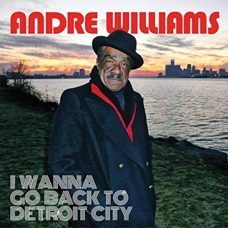 Andre Williams - I Wanna Go Back To Detroit City [VINYL]