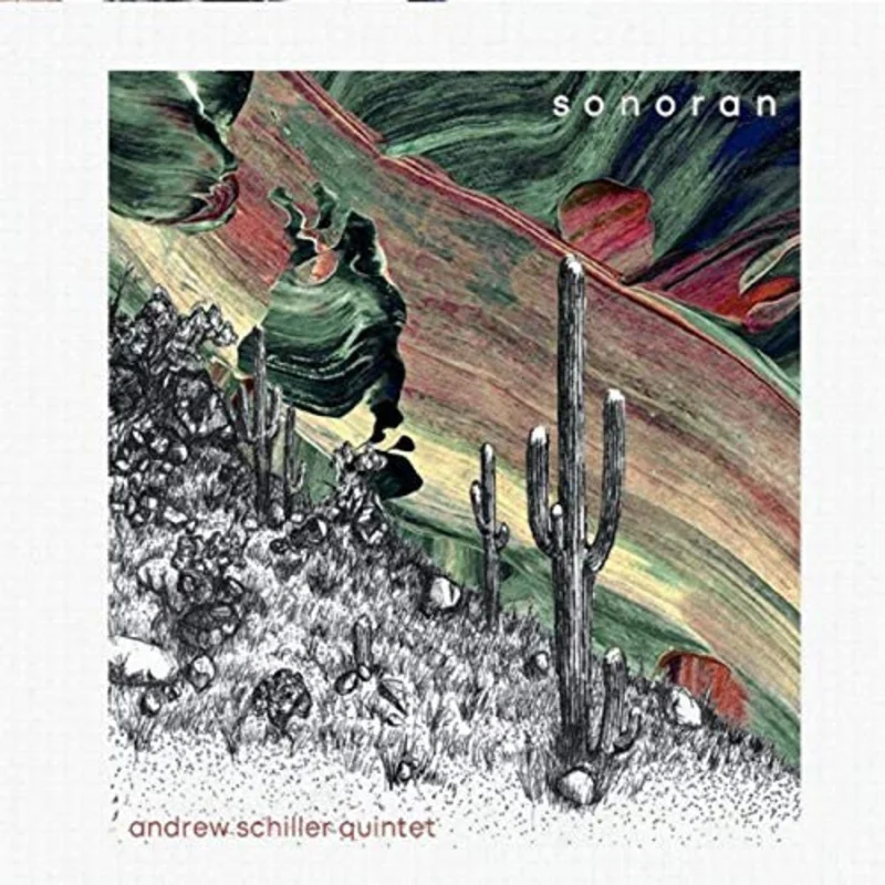 Andrew Schiller Quintet - Sonoran (CD)