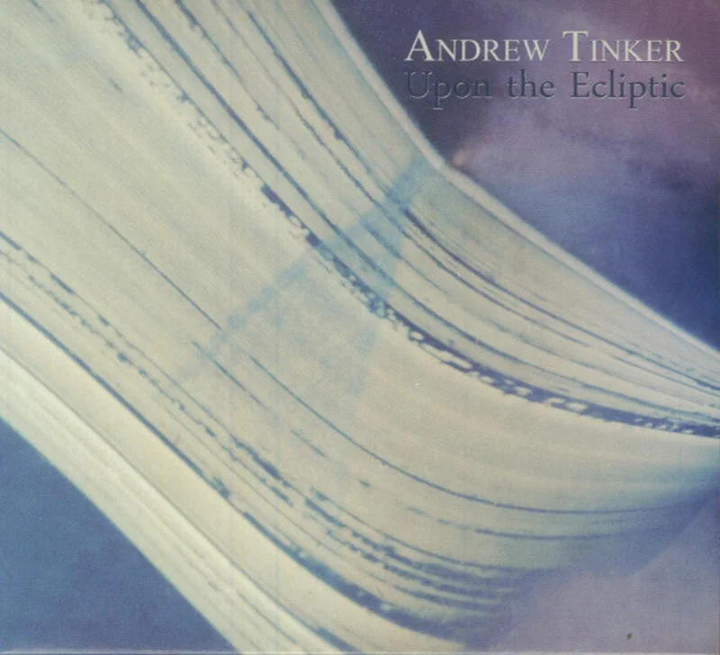 Andrew Tinker - Upon The Ecliptic (CD)