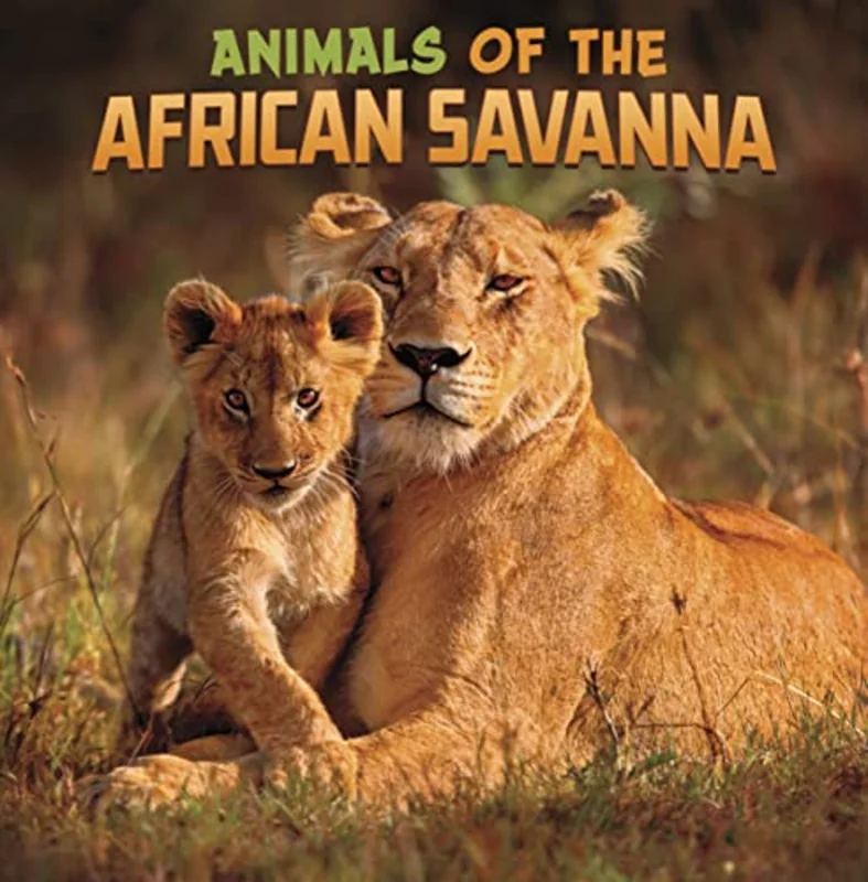 Animals of the African Savanna (Wild Biomes)