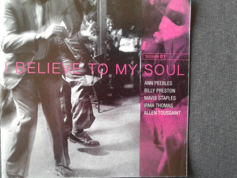Ann Peebles, Billy Preston, Mavis Staples, Irma Thomas, Allen Toussaint - I Believe To My Soul (CD)