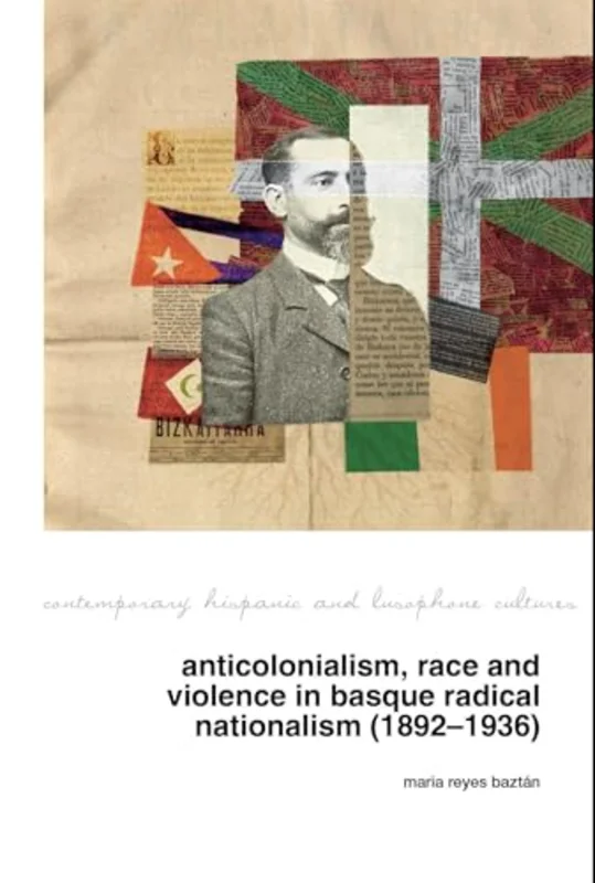 Anticolonialism, race and violence in Basque radical nationalism (1892-1936) : 33