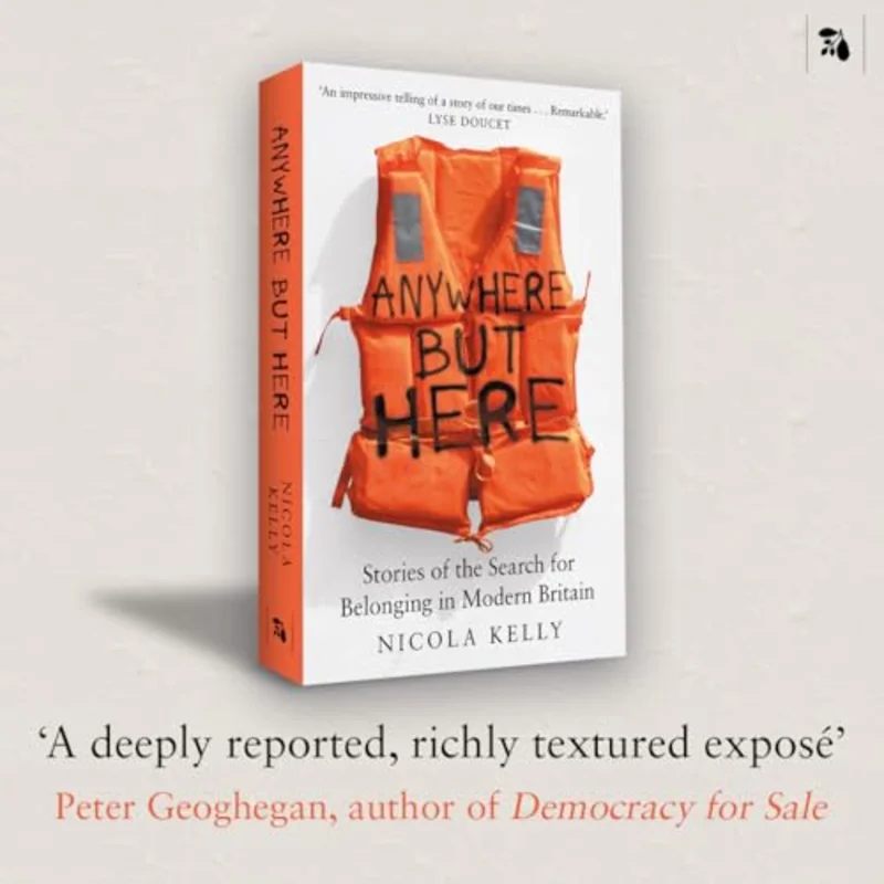 Anywhere But Here : Stories of the Search for Belonging in Modern Britain