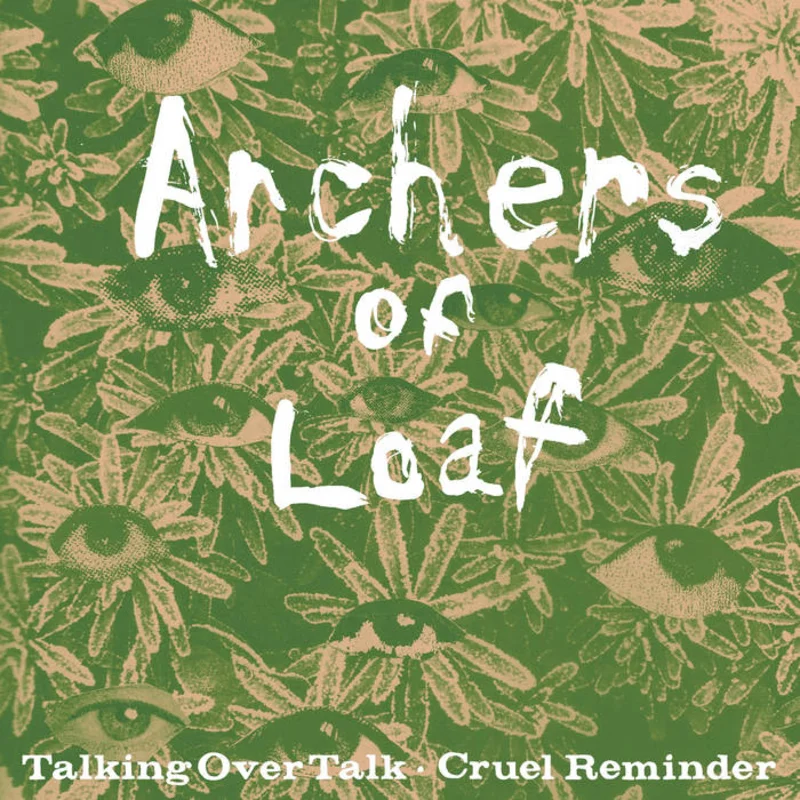 Archers of Loaf - Talking Over Talk b/w Cruel Reminder 7