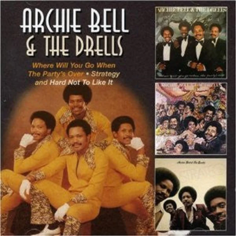 Archie Bell & The Drells - Where Will You Go When The Party's Over/Hard Not To Like It/Strategy (CD)