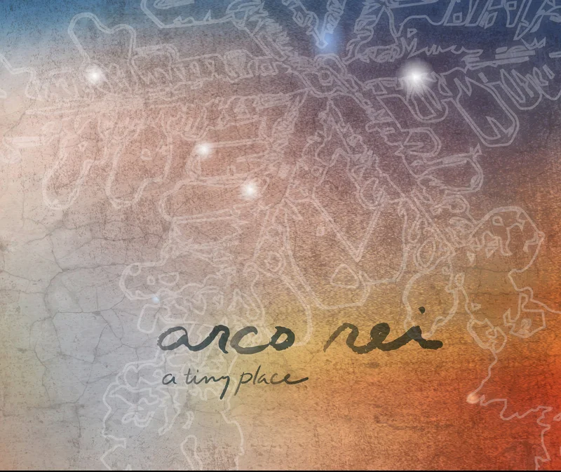 Arco Rei - A Tiny Place