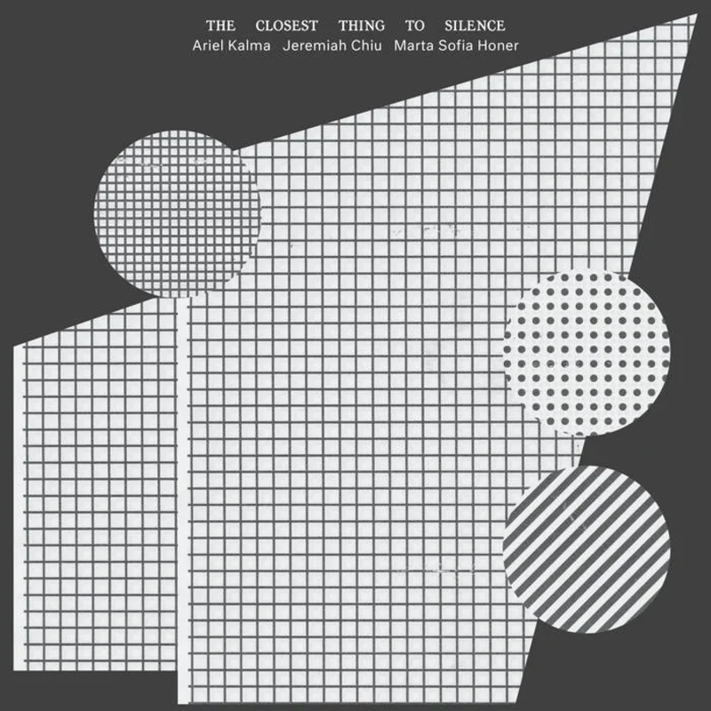 Ariel Kalma, Jeremiah Chiu, & Marta Sofia Honer - The Closest Thing to Silence LP
