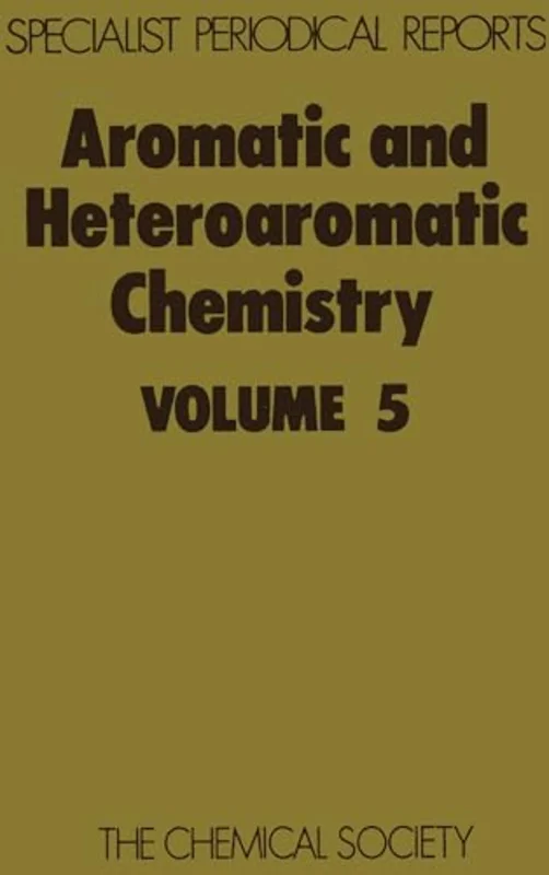 Aromatic and Heteroaromatic Chemistry : Volume 5 : Volume 5