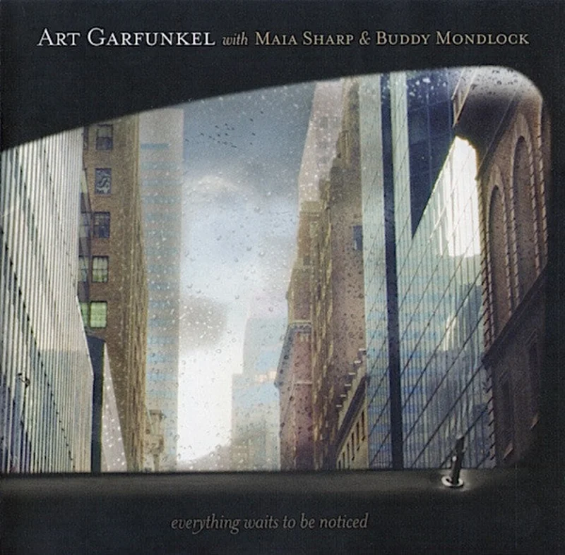 Art Garfunkel With Maia Sharp & Buddy Mondlock - Everything Waits To Be Noticed (CD)