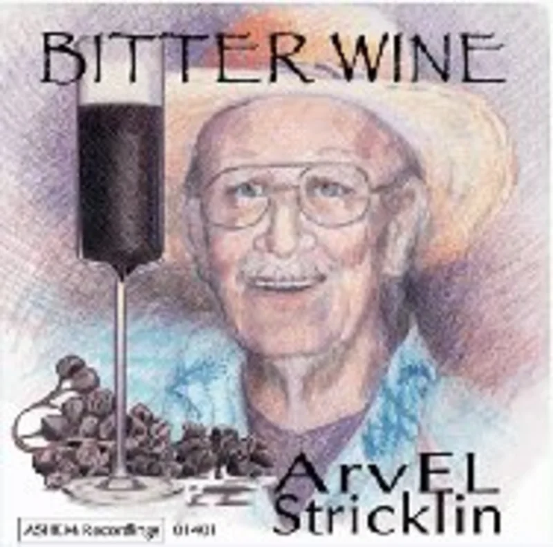 Arvel Stricklin - Bitter Wine
