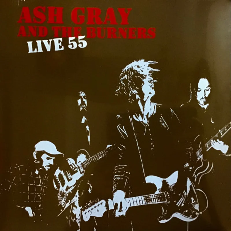 Ash Gray & The Burners - Live 55 (Vinyl)