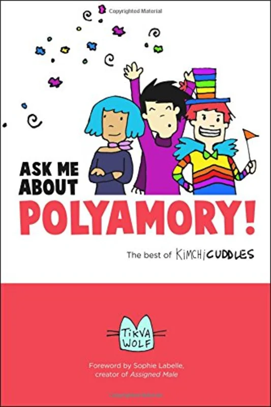 Ask Me About Polyamory: The Best of Kimchi Cuddles