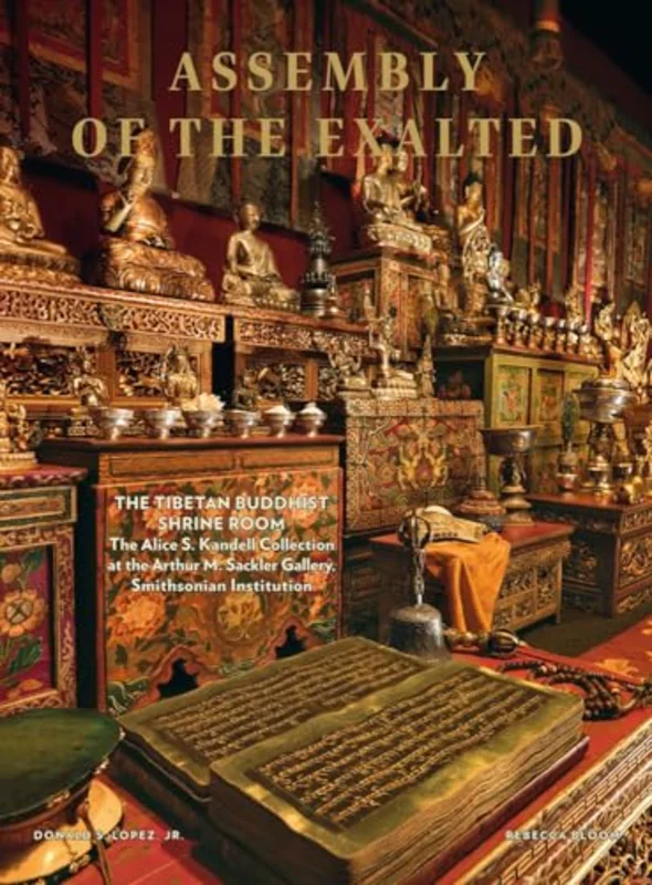 Assembly of the Exalted : The Tibetan Shrine Room from the Alice S. Kandell Collection