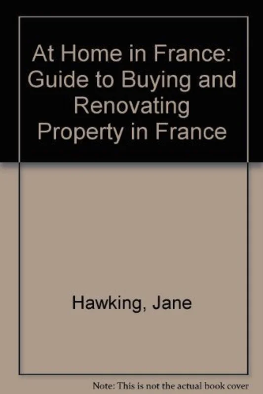 AT HOME IN FRANCE GUIDE TO BUYING AND