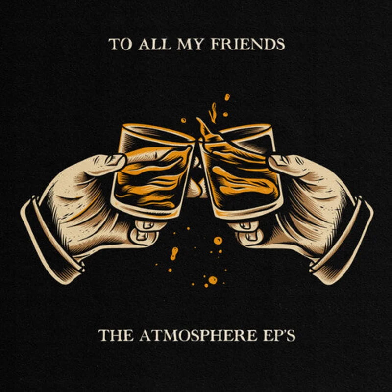 Atmosphere - To All My Friends, Blood Makes the Blade Holy: The Atmosphere EPs 2LP