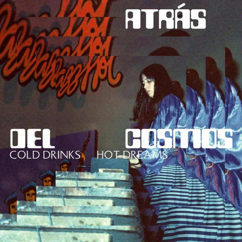 Atrs del Cosmos - Cold Drinks, Hot Dreams LP