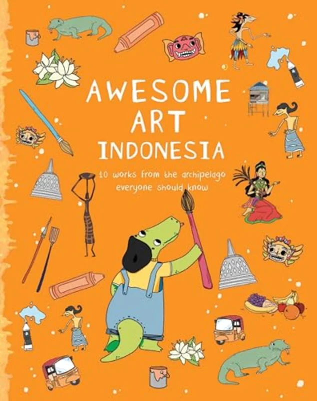 Awesome Art Indonesia : 10 Works from the Archipelago Everyone Should Know